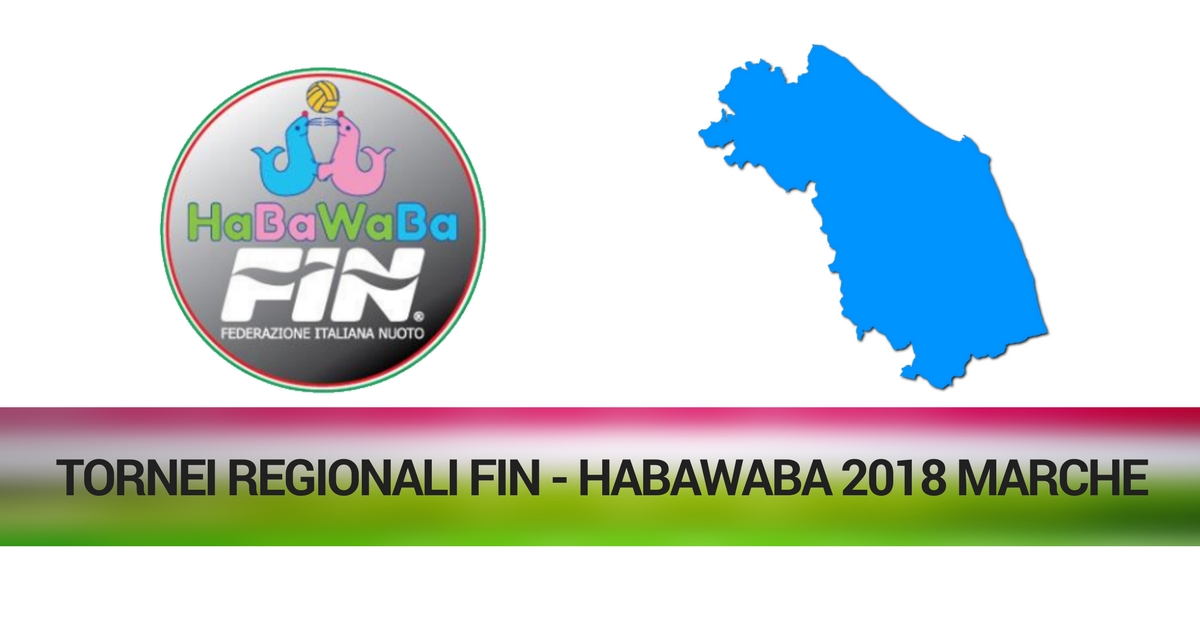 TORNEI REGIONALI FIN - HABAWABA 2018 MARCHE