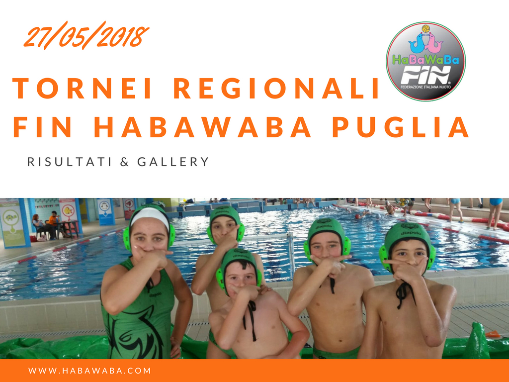 Tornei regionali Fin – HaBaWaBa Puglia, 27/05/18: Fotogallery